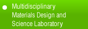 Multidisciplinary Materials Design and Science Laboratory