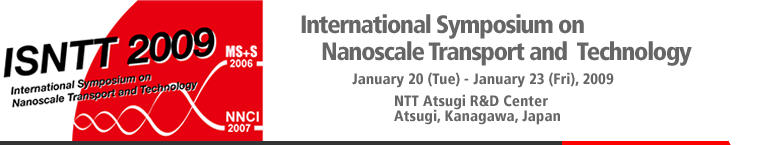 International Symposium on Nanoscale Transport and Technology -ISNTT2009-