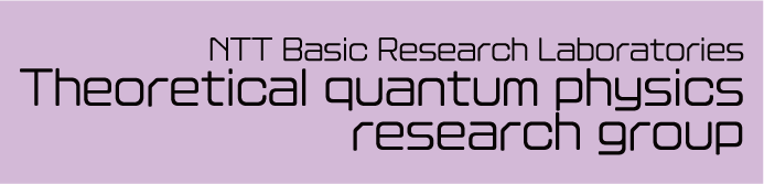 NTT Basic Research Laboratories Theoretical quantum physics research group