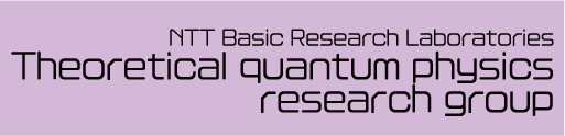 NTT Basic Research Laboratories Theoretical quantum physics research group