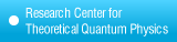 Research Center for Theoretical Quantum Physics